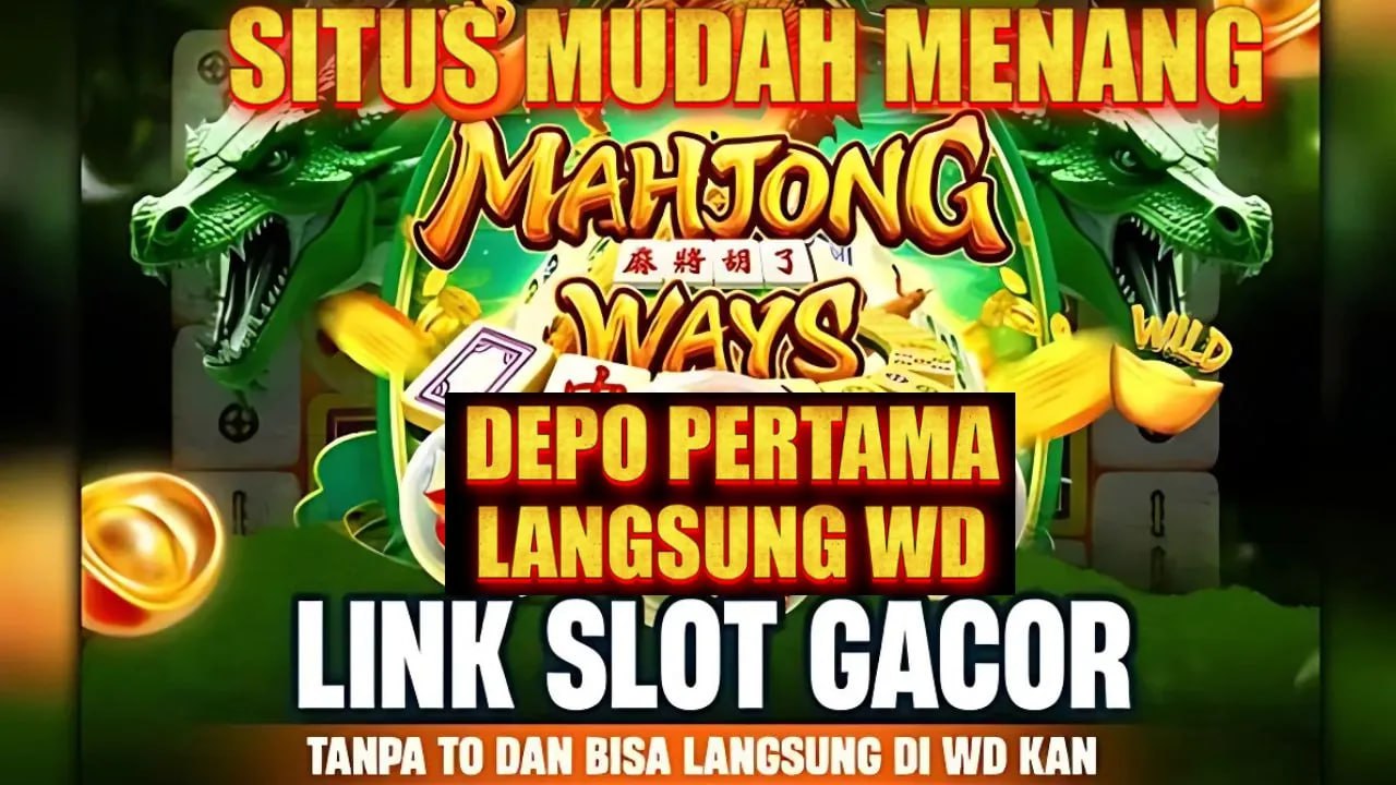 LTE4D: SITUS MUDAH MENANG MAHJONG – JAMINAN DEPO PERTAMA LANGSUNG NAIK HINGGA WD